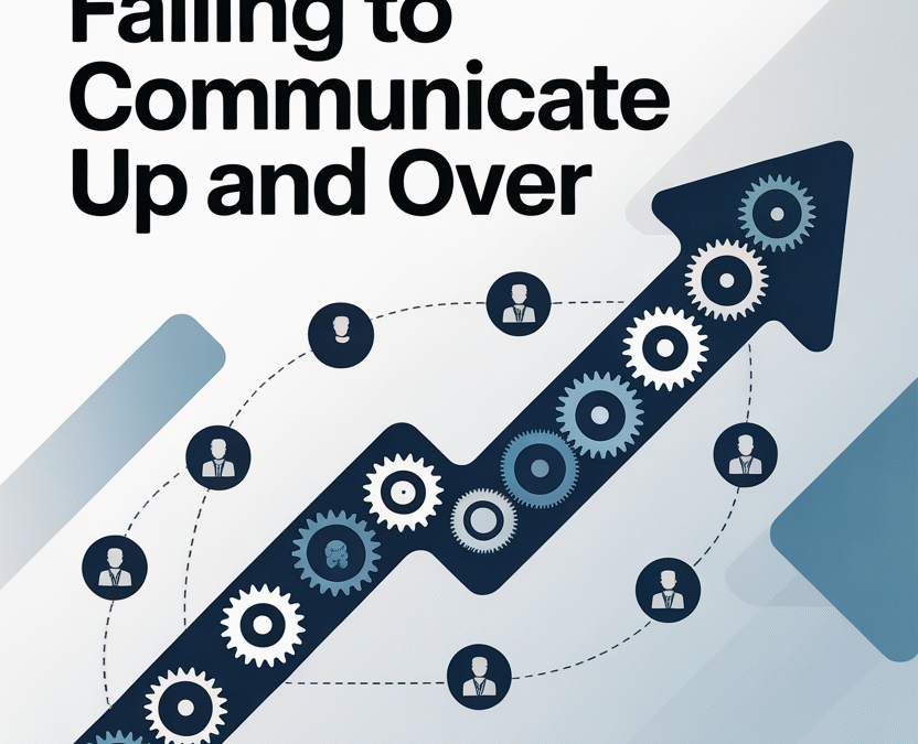 🧠 Mistake #6: Not Communicating Up and Across Teams