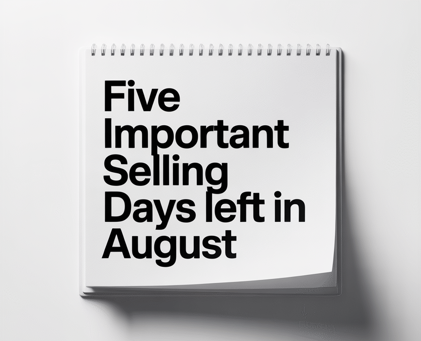 Five IMPORTANT selling days left in August