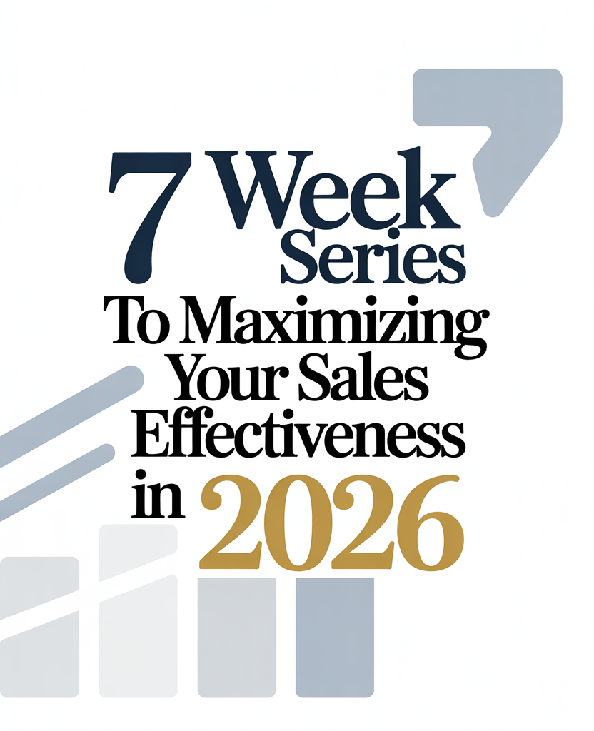 7-Week Sprint to Maximizing Our Sales Effectiveness in 2026
