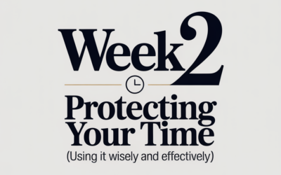 Week 2: Protecting Your Time