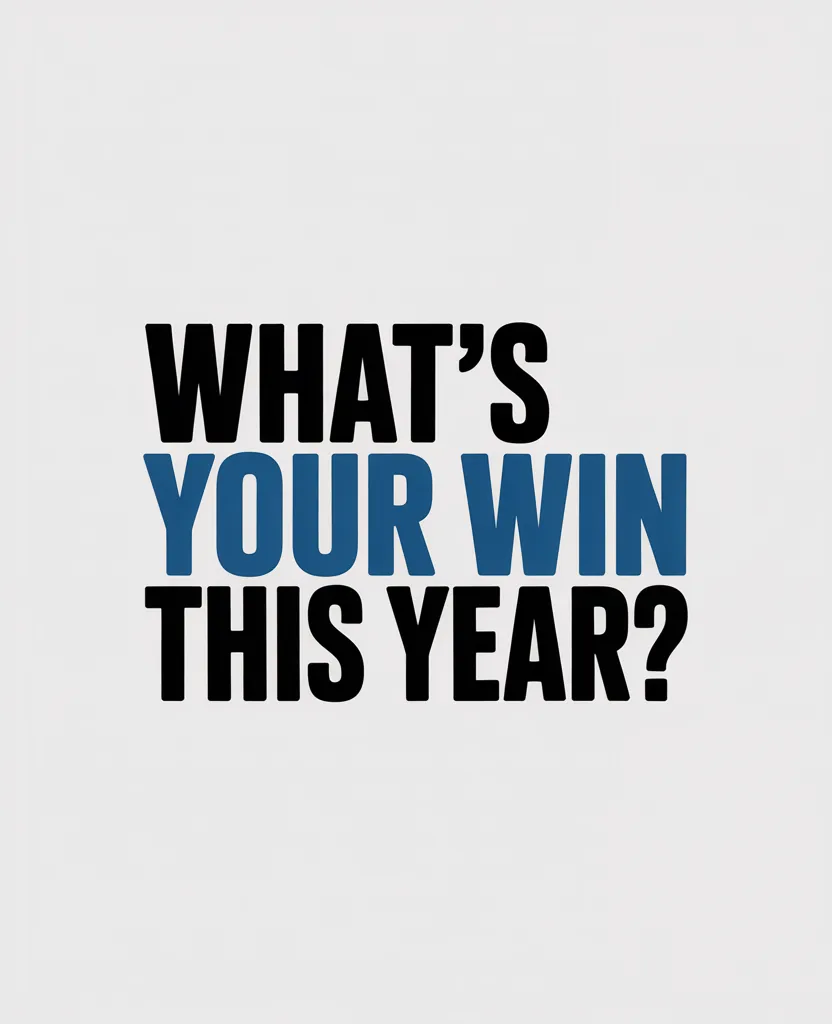 What’s YOUR WIN This Year?