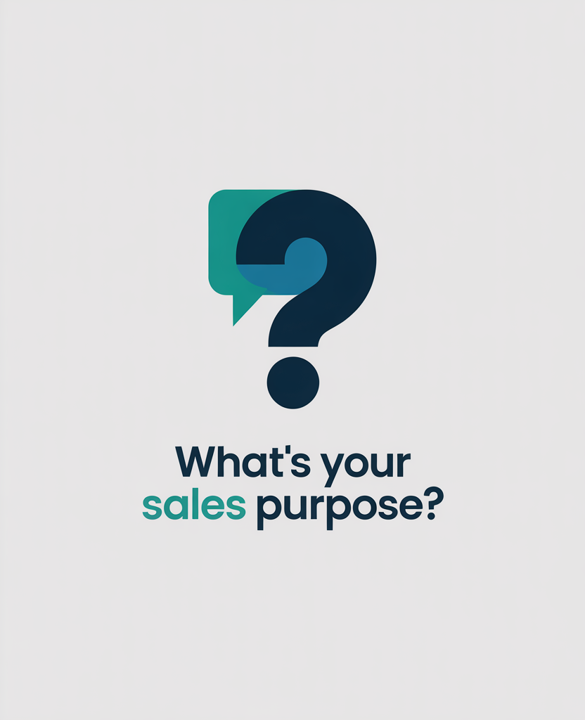 What’s YOUR Sales Purpose?