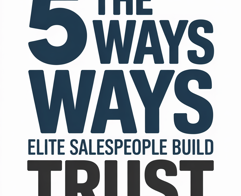 Logo reading: '5 THE WAYS ELITE SALESPEOPLE BUILD TRUST'—highlights five ways to build trust in sales.