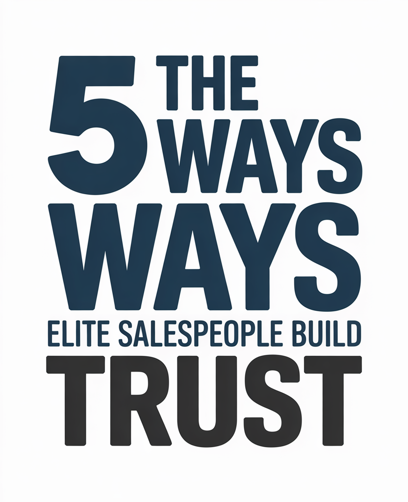 Logo reading: '5 THE WAYS ELITE SALESPEOPLE BUILD TRUST'—highlights five ways to build trust in sales.