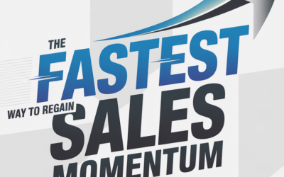 The Fastest Way to Regain Sales Momentum