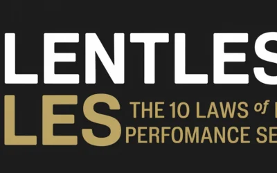 Relentless Sales: The 10 Laws of High-Performance Selling.