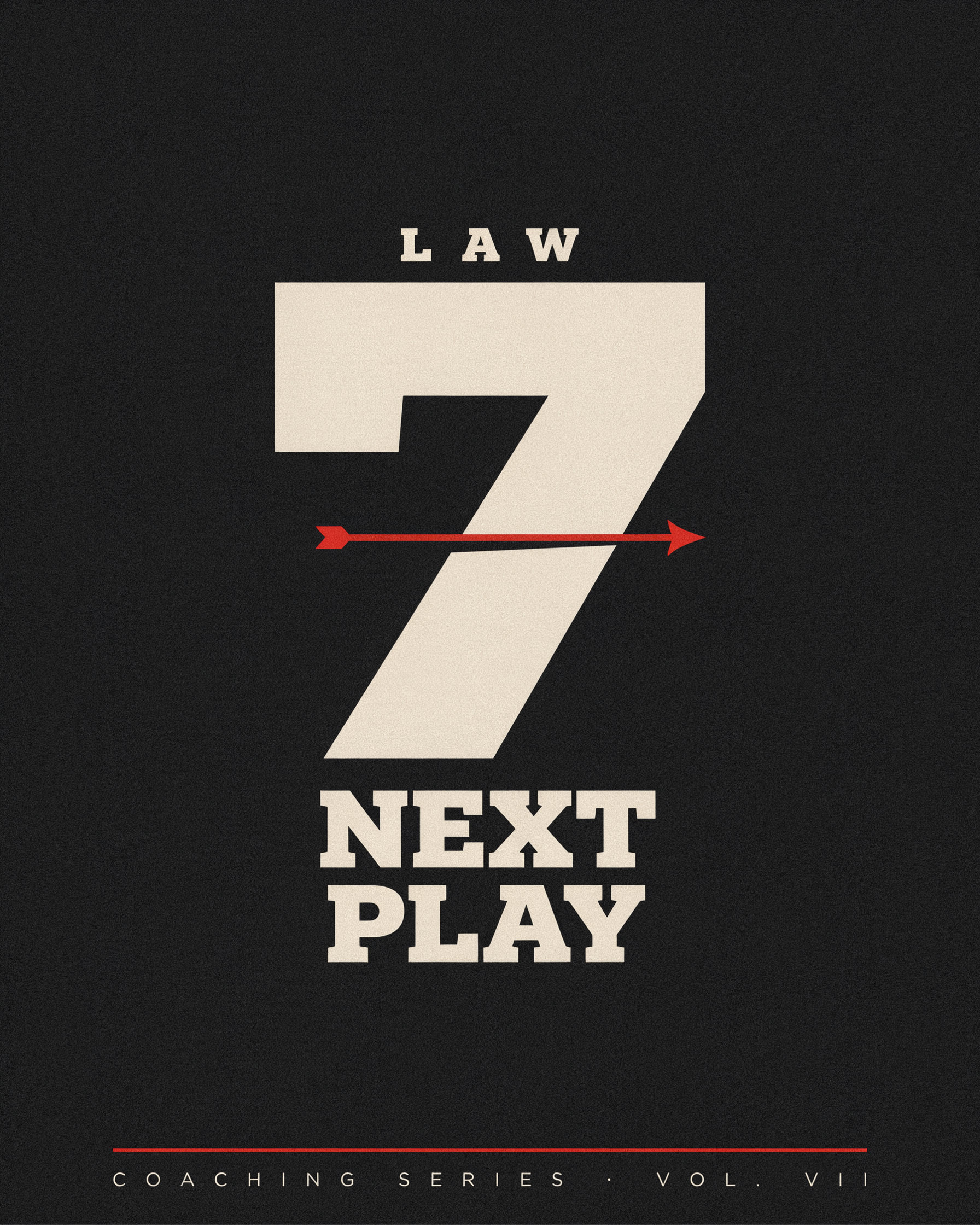 Law #7 – Next Play. Relentless Sales: The 10 Laws of High-Performance Selling